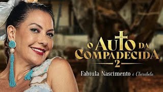 O Auto Da Compadecida 2  Clarabela Estreiando No Filme Por Fabiula Nascimento [upl. by Ahseal]