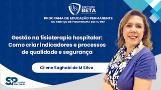 Gestão na Fisioterapia Hospitalar Como criar indicadores e processos de qualidade e segurança [upl. by Einahteb]