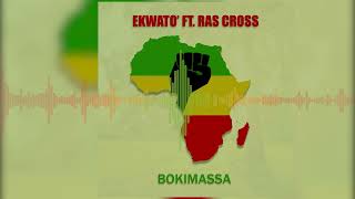 BOKIMASSA EKWATÓ ft RAS CROSS [upl. by Aicittel647]