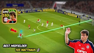 103 Booster Matthaus 🔥  Best Midfielder in The Game Right Now 🗿  eFootball 24 [upl. by Lotsirhc]