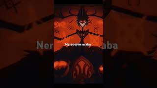 Alastor  Insane türkçe insane alastor song [upl. by Abehsile]