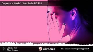 Depresyon Nedir Nasıl Tedavi Edilir [upl. by Jaehne]