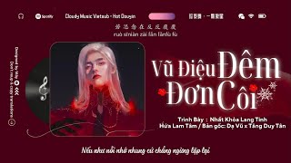 Vietsub  Hot TikTok ♪ Vũ Điệu Đêm Đơn Côi · Nhất Khỏa Lang Tinh x Tăng Duy Tân  孤夜舞 · 一颗狼星 [upl. by Arliene248]