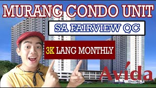 Murang condo unit sa Fairview Quezon City  Avida Towers Astrea Fairview QC [upl. by Rafaelle]