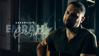 Emrah Çalapkulu  Karakalem [upl. by Corina]