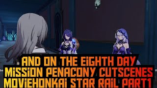 And on the Eighth Day Mission Penacony Cutscenes MovieHonkai Star Rail Part1 hokaistarrai [upl. by Aretak631]