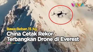 PERDANA DAN REKOR China Terbangkan Drone di Ketinggian Everest [upl. by Ytnom434]