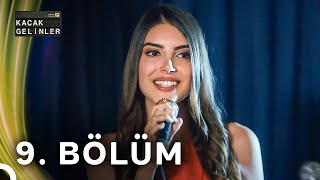 Kaçak Gelinler 9 Bölüm HD [upl. by Tolmach]