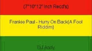 Frankie Paul  Hurry On BackA Fool Riddim [upl. by Stine]