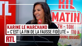 Karine Le Marchand  quotLa fin de la fausse fidélité pour le meilleur et le pire cest un échecquot [upl. by Htedirem]