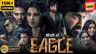 Eagle full movie in hindi 2024 southmovie hindidubbed raviteja blockbuster movie bollywood [upl. by Farr]