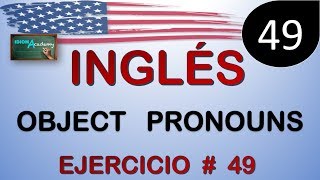 OBJECT PRONOUNS  PRONOMBRES OBJETO  EJERCICIO  49 Curso Completo de Inglés [upl. by Nnaoj]