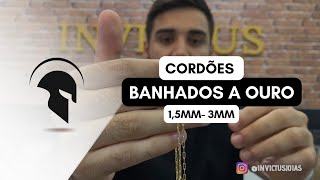 CorrentesCordões Banhados a ouro 18k Finos I 15mm 2mm e 3mm  Invictus Joias [upl. by Ayeka49]