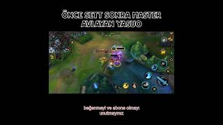 ÖNCE SETT SONRA MASTER AVLAYAN YASUO mobtechno wildrift leagueoflegends yasuo [upl. by Parris]