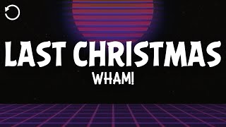 Wham  Last Christmas Lyrics [upl. by Cinderella934]