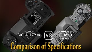 Fujifilm XH2s vs Olympus OMD EM10 Mark IV A Comparison of Specifications [upl. by Iturhs526]