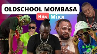 OldSchool Mombasa Hits mixx Dj Hector 001 Susumila Escobar Babake Fat S Chikuzee Jacugaz Watuwazim [upl. by Costin369]