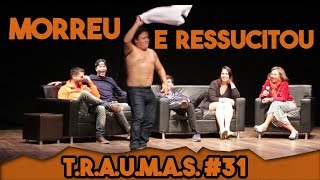 TRAUMAS 31  MORREU E RESSUSCITOU Águas Claras DF [upl. by Osbourn]