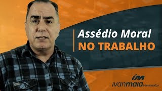 Como Lidar com Assédio Moral no Trabalho [upl. by Lean]