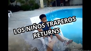 LOS NIÑOS TRAPEROS RETURNS [upl. by Crockett]