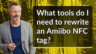 What tools do I need to rewrite an Amiibo NFC tag [upl. by Desdamona]