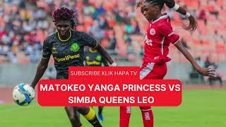 MATOKEO YANGA PRINCESS VS SIMBA QUEENS LEO 25 APRIL 2024 yanga simba simbasc [upl. by Ynos117]