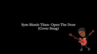 Disenfranchised  Open The Door Cover Song Sym Bionic Titan Lyrics [upl. by Ramsa]