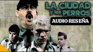 AUDIO RESEÑA quotLa ciudad y los perrosquot de Mario Vargas Llosa  UPN [upl. by Adnuahs982]