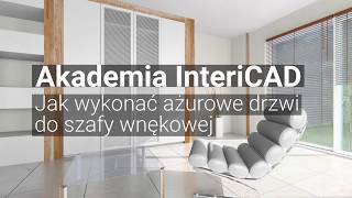 Akademia InteriCAD  Jak wykonać ażurowe drzwi do szafy [upl. by Arodnahs358]