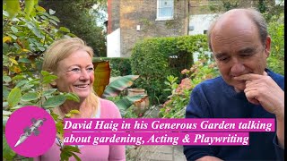 David Haig in his Generous Garden talking about gardening Acting amp Playwriting [upl. by Rick564]