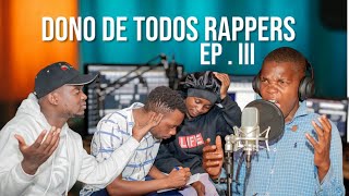 Tio Yado O dono de todos Rappers EP III [upl. by Rehotsirhc]