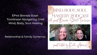 EP 44  Brenda Staat Tomlinson Navigating Grief Mind Body Soul Healing [upl. by Sirraf]