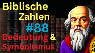 Biblische Zahl Nr 88 in der Bibel – Bedeutung und Symbolik [upl. by Nohsal960]