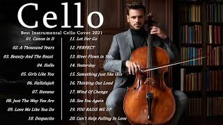 Top 20 Cello Covers of popular songs 2022  The Best Covers Of Instrumental Cello 2022 [upl. by Cynera]