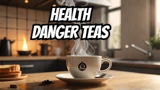 5 Dangerous Teas You Should Never Drink  HEALTH TIPS [upl. by Ackerman]