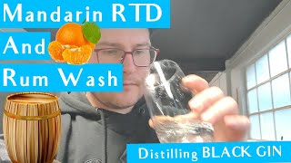 Distilling Black Gin Making 20L of Mandarin RTD and Getting Rum Wash Ready [upl. by Cornela381]