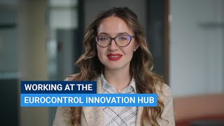 Working at the EUROCONTROL Innovation Hub [upl. by Nonnaer]