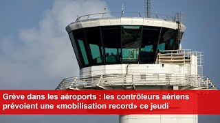 Grève dans les aéroports  les contrôleurs aériens prévoient une «mobilisation record» ce jeudi [upl. by Burg]