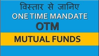 What is OTM One Time Mandate  How it work  Detailed in Hindi [upl. by Gnal]