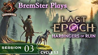 Last Epoch Cycle 11  Harbingers of Ruin  Session 03 [upl. by Prendergast]