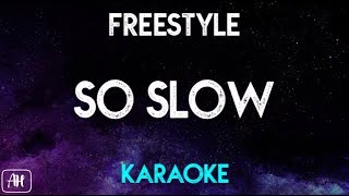 Freestyle  Slo Slow KaraokeAcoustic Instrumental [upl. by Tarsuss64]