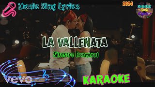 LA VALLENATA SILVESTRE DANGOND KaraokeLyrics Oficial Music Sing Lyrics🎵 [upl. by Tongue]