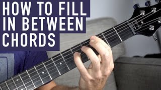 How to Fill in Between Chords [upl. by Treblah]