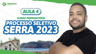 PROCESSO SELETIVO SERRAES 2023  Aula 04 [upl. by Analla]