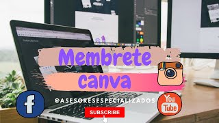 TUTORIAL como hacer tu MEMBRETE CON CANVA Fácil y rápido [upl. by Yorgerg490]