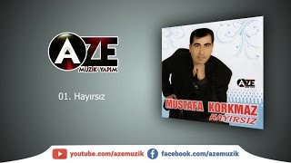 Mustafa Korkmaz  Hayırsız [upl. by Teryl]