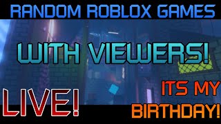 Playing Random Roblox Games with viewers ITS MY BIRTHDAY ATTEMPT 4 [upl. by Rudich583]