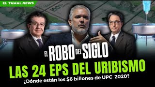 📢🔥EL ROBO DEL SIGLO  LAS 24 EPS DEL URIBISMO [upl. by Beall]