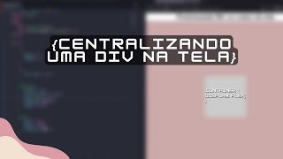 Como CENTRALIZAR uma DIV na TELA usando FLEXBOX [upl. by Nnaarual]