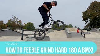 How To Feeble Grind Hard 180 BMX [upl. by Ailenroc]